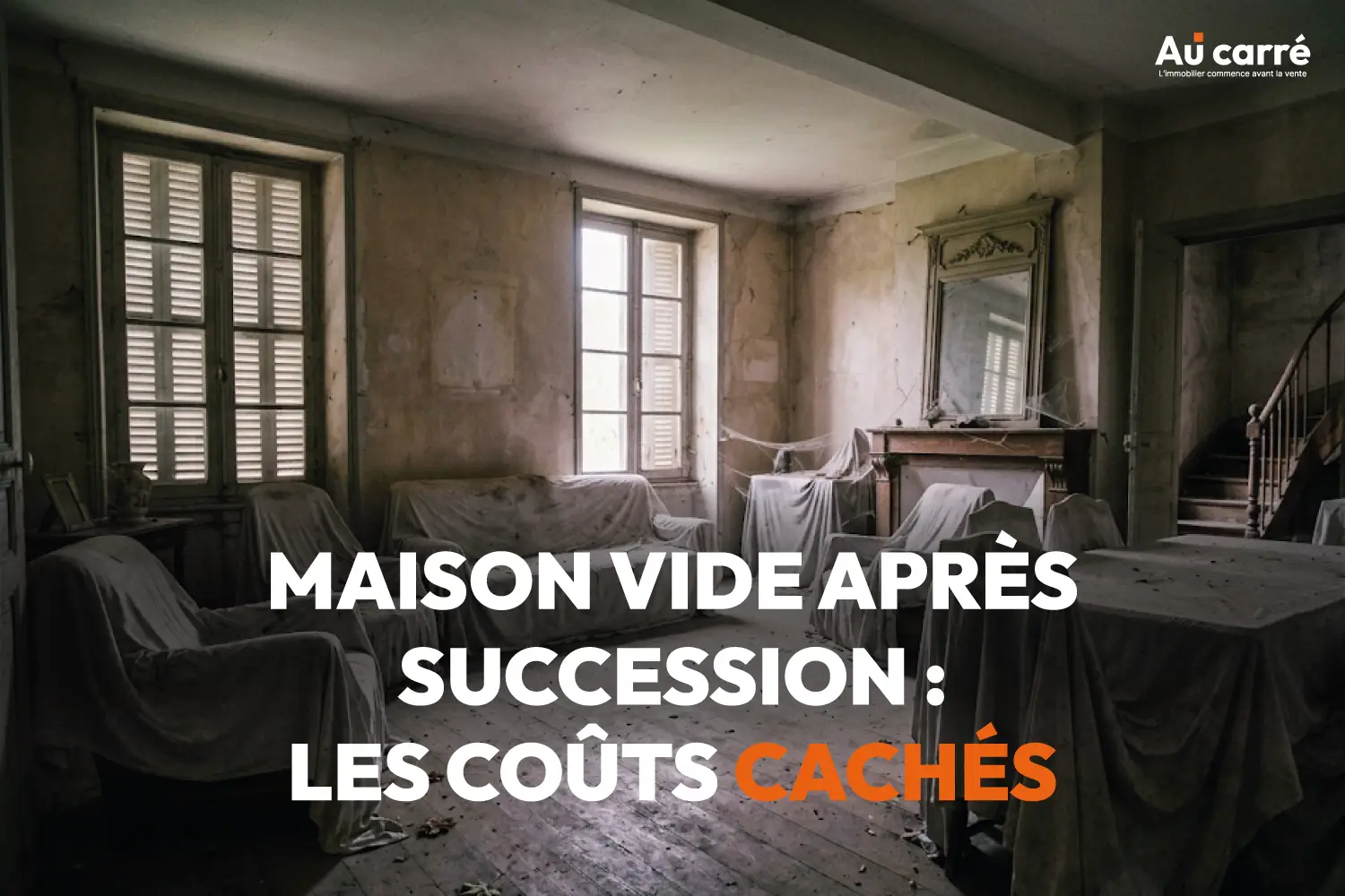 Maison vide apres succession les coûts cachés à Genas