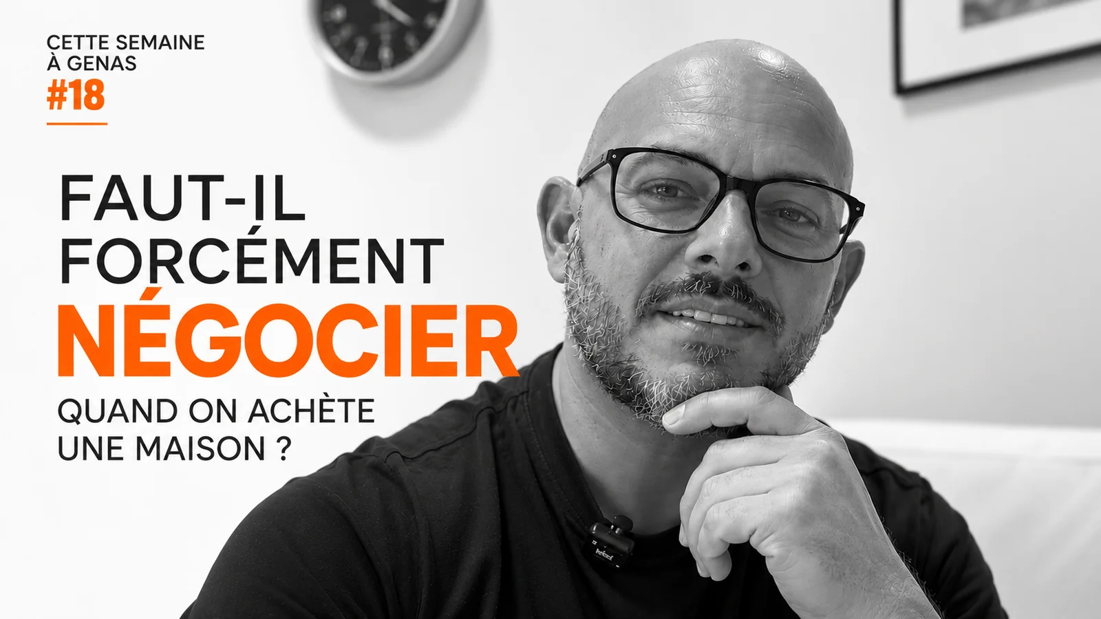 Laurent Darnis, agent immobilier à Genas, main sur le menton, photo en noir et blanc, miniature de l'épisode #18 « Faut-il forcément négocier quand on achète une maison ? »