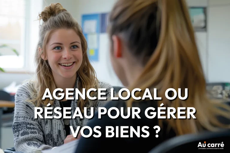 Agence local ou réseau pour gérer votre bien en location