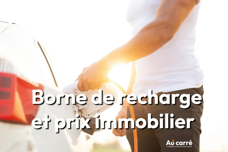 Borne de recharge et prix immobilier